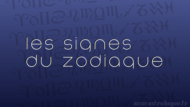les signes du zodiaque, azurastrologue.fr